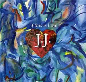 J.J.  - If This Is Love