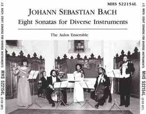 Johann Sebastian Bach, The Aulos Ensemble - Eight Sonatas For Diverse Instr ...
