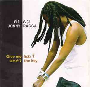 Jonny Ragga - Give Me The Key