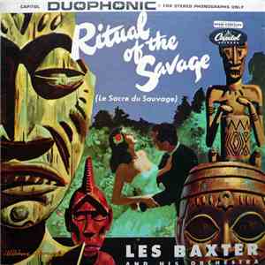 Les Baxter And His Orchestra - Ritual Of The Savage (Le Sacre Du Sauvage)