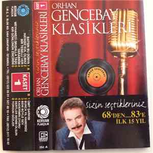 Orhan Gencebay - Orhan Gencebay Klasikleri: Sizin Seçtikleriniz (68'den...  ...