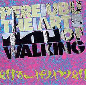 Pere Ubu - The Art Of Walking