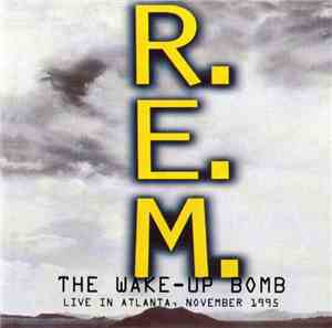 R.E.M. - The Wake-Up Bomb