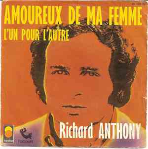 Richard Anthony  - Amoureux De Ma Femme / L'un Pour L'autre