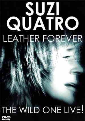 Suzi Quatro - Leather Forever | The Wild One Live!