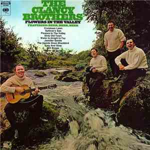 The Clancy Brothers - Flowers In The Valley