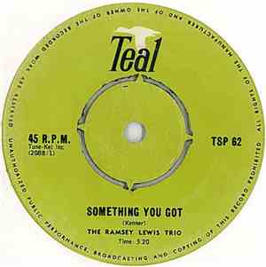 The Ramsey Lewis Trio - Something You Got / The Shelter Of Your Arms