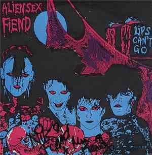 Alien Sex Fiend - Lips Can't Go