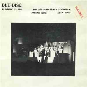 Benny Goodman - The Unheard Benny Goodman, Volume Nine 1947-1955