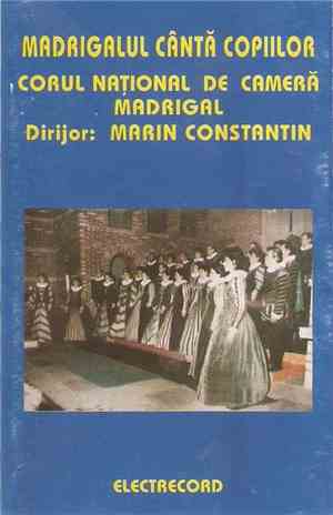 Corul Național De Cameră Madrigal Dirijor: Marin Constantin - Madrigalul Câ ...
