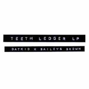 Datkid X Baileys Brown - Teeth Ledger LP