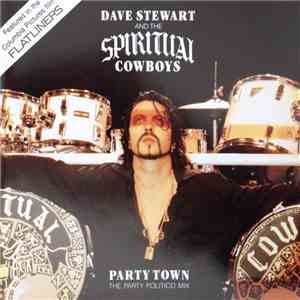 Dave Stewart And The Spiritual Cowboys - Party Town