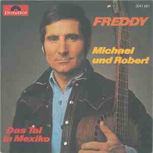 Freddy - Michael Und Robert / Das Tal In Mexiko