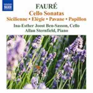 Gabriel Fauré - Cello Sonatas Nos. 1 and 2 / Sicilienne / Elegie / Pavane / ...