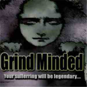 Grind Minded - Your Suffering Will Be Legendary...