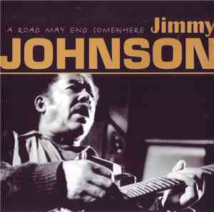 Jimmy Johnson  - A Road May End Somewhere