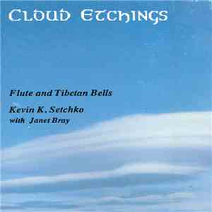 Kevin K. Setchko & Janet Bray - Cloud Etchings