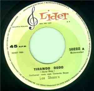 Los Shain's - Tirando Dedo / Hasta Los Malos Tiempos Son Buenos