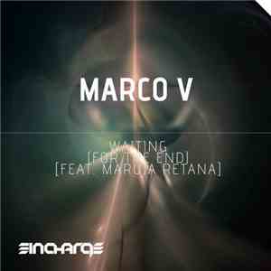 Marco V feat. Maruja Retana - Waiting (For The End)