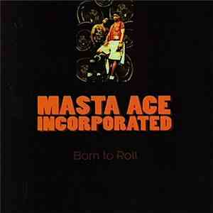 Masta Ace Incorporated - Born To Roll