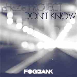 Phaze Project - I Don't Know
