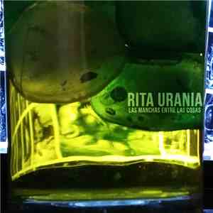 Rita Urania - Las Manchas Entre Las Cosas