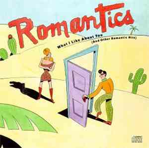 Romantics - What I Like About You (And Other Romantic Hits)