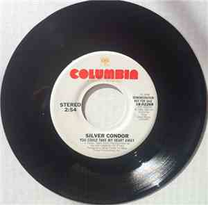 Silver Condor - You Could Take My Heart Away