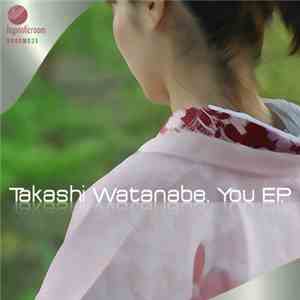 Takashi Watanabe  - You EP
