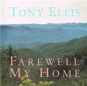 Tony Ellis  - Farewell My Home