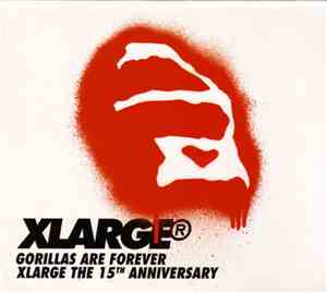 Various - Gorillas Are Forever: XLarge The 15th Anniversary