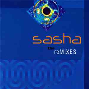 Various - Sasha - The Remixes