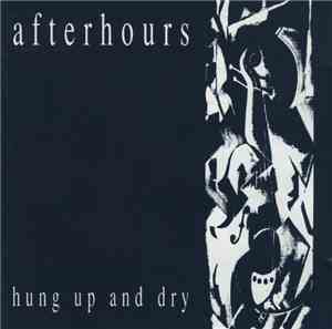 Afterhours  - Hung Up And Dry