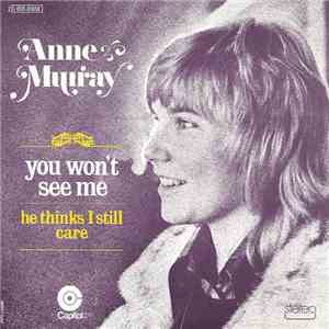 Anne Murray - You Won't See Me / He Thinks I Still Care