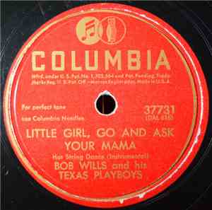 Bob Wills And His Texas Playboys - Little Girl, Go And Ask Your Mama / Whoa ...