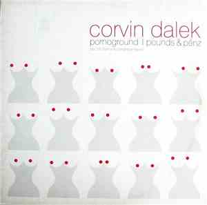 Corvin Dalek - Pornoground / Pounds & Pénz