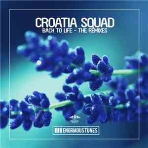 Croatia Squad - Back To Life - The Remixes