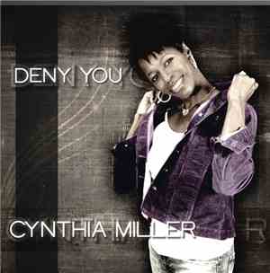 Cynthia Miller  - Deny You
