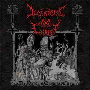 Decapitated Christ - The Perishing Empire Of Lies