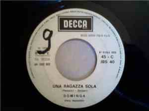 Dominga / Frijid Pink - Una Ragazza Sola / Sing A Song For Freedom