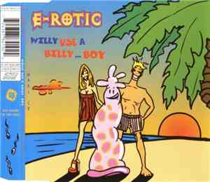E-Rotic - Willy Use A Billy... Boy