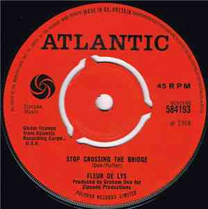 Fleur De Lys - Stop Crossing The Bridge