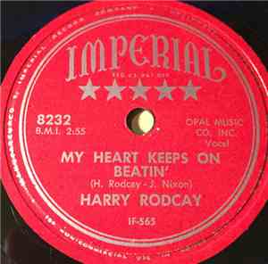 Harry Rodcay - My Heart Keeps On Beatin' / Love You Dearly