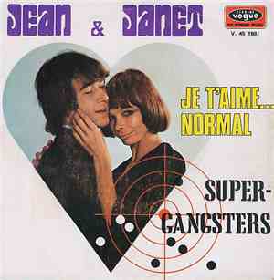 Jean & Janet - Je T'aime... Normal / Super-Gangsters