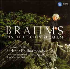 Johannes Brahms, Berliner Philharmoniker, Rundfunkchor Berlin, Sir Simon Ra ...