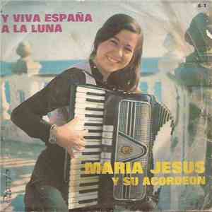 Mª Jesús Y Su Acordeón - Y Viva España / A La Luna