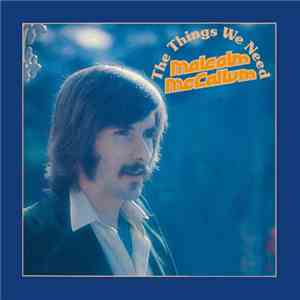 Malcolm McCallum - The Things We Need