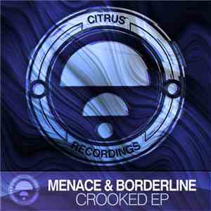 Menace  & Borderline  - Crooked
