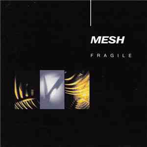 Mesh  - Fragile