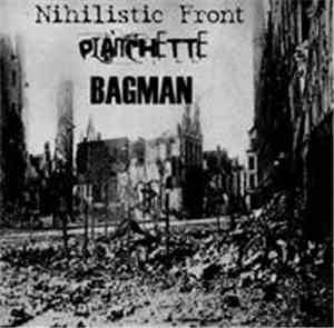 Nihilistic Front / Planchette / Bagman  - Untitled